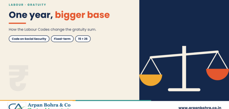 Graphic for Gratuity Under the Labour Codes: One Year for Fixed-Term and a Bigger Wage Base, Arpan Bohra & Co., Chartered Accountants