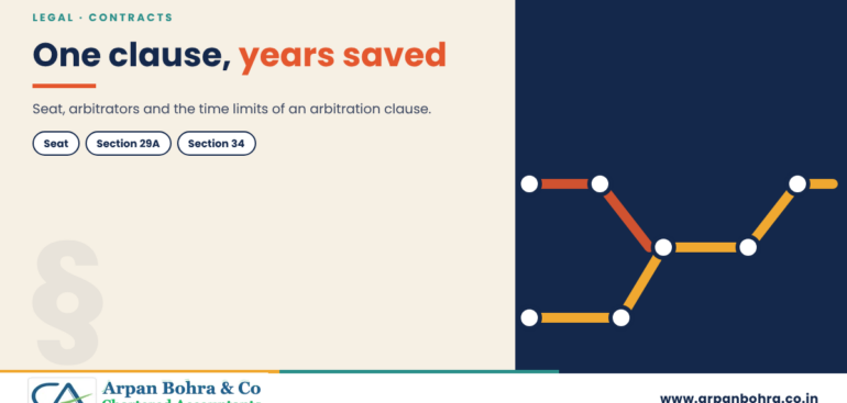 Graphic for Arbitration Clause Drafting: Seat, Arbitrators and the Time Limits That Bite, Arpan Bohra & Co., Chartered Accountants